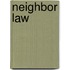 Neighbor Law