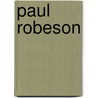 Paul Robeson door Patricia C. McKissack