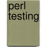 Perl Testing door Ian Langworth