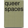 Queer Spaces by Sven Harthun