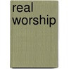 Real Worship by Warren W. Wiersbe