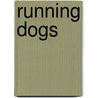 Running Dogs door Ruby J. Murray