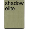 Shadow Elite door Janine Wedel