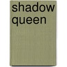 Shadow Queen door Deborah Kalin