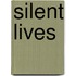 Silent Lives
