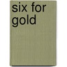 Six for Gold by Mary Reed