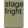 Stage Fright door Mick Berry