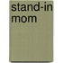 Stand-In Mom