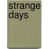 Strange Days door Alexis Martin