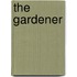 The Gardener