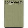 Tic-Tac-Math door Matthew Friedman