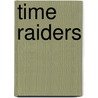 Time Raiders by Jocelyn Kelley