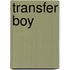 Transfer Boy