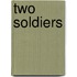 Two Soldiers