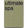 Ultimate Spa door Judy Chapman