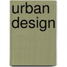 Urban Design door Kate Mcmahon-Moughtin