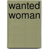 Wanted Woman door B.J. Daniels
