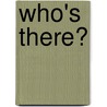 Who's There? door Herschel Cozine