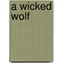 A Wicked Wolf