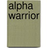 Alpha Warrior by AiméE. Thurlo