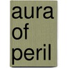 Aura of Peril door Camille Mariani