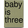 Baby Is Three by Theodore Sturgeon