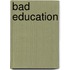 Bad Education