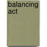 Balancing Act door Anne Olivier