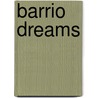 Barrio Dreams door Arlene M. Davila