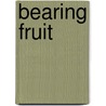 Bearing Fruit door Anika Hamilton