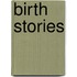 Birth Stories