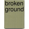 Broken Ground door Gilbert Russell