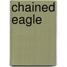 Chained Eagle by Julia Alvarez