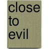 Close to Evil door Peter Brown