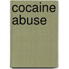 Cocaine Abuse door Stephen J. Higgins