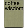 Coffee Wisdom door Theresa Cheung