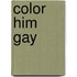 Color Him Gay