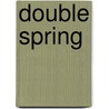 Double Spring door Juliet Darling