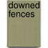 Downed Fences