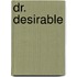 Dr. Desirable