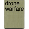 Drone Warfare door Medea Benjamin