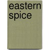 Eastern Spice door Cynnamon Foster