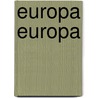 Europa Europa door Ks Augustin