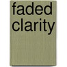 Faded Clarity door Arthur Bush