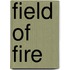 Field of Fire