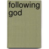 Following God by Susie Shellenberger