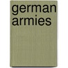 German Armies door Peter Wilson