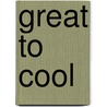 Great to Cool by René C.W. Boender