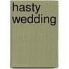 Hasty Wedding door Debbie Macomber