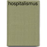 Hospitalismus door Saskia Schumann